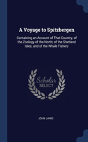 A VOYAGE TO SPITZBERGEN: CONTAINING AN A