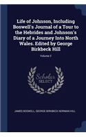 Life of Johnson, Including Boswell's Journal of a Tour to the Hebrides and Johnson's Diary of a Journey Into North Wales. Edited by George Birkbeck Hill; Volume 2