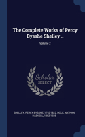 The Complete Works of Percy Bysshe Shelley ..; Volume 2