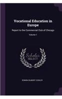 Vocational Education in Europe: Report to the Commercial Club of Chicago; Volume 1