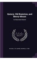 Quincy, Old Braintree, and Merry-Mount