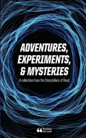 Adventures, Experiments, and Mysteries