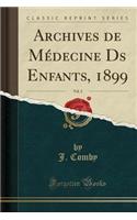 Archives de Mï¿½decine DS Enfants, 1899, Vol. 2 (Classic Reprint)