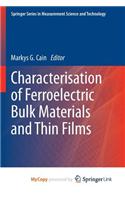 Characterisation of Ferroelectric Bulk Materials and Thin Films