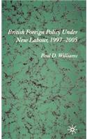 British Foreign Policy Under New Labour, 1997-2005