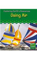 Using air: (Exploring Earth's Resources)