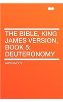 The Bible, King James Version, Book 5: Deuteronomy