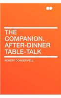 The Companion. After-Dinner Table-Talk