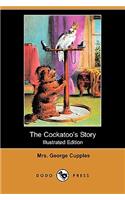 Cockatoo's Story (Illustrated Edition) (Dodo Press)