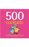 500 Cocktails: The Only Cocktail Compendium You'll Ever Need