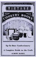Up-To-Date Confectionery - A Complete Guide to the Craft