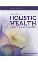 Invitation To Holistic Health: A Guide To Living A Balanced Life