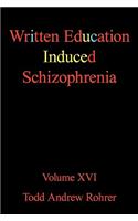 Written Education Induced Schizophrenia
