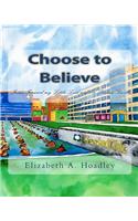 Choose to Believe