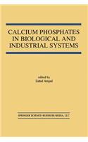 Calcium Phosphates in Biological and Industrial Systems