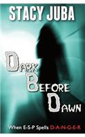 Dark Before Dawn