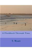 A Flashback Through Time: (English)