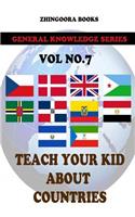 Teach Your Kids About Countries [Vol 7]: (English)