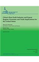 China's Rare Earth Industry and Export Regime: Economic and Trade Implications for the United States