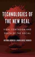 Technologies of the New Real: Viral Contagion and Death of the Social(Digital Futures)