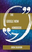 The Google Now Handbook - Everything You Need to Know about Google Now