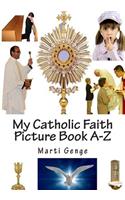 My Catholic Faith Picture Book A-Z