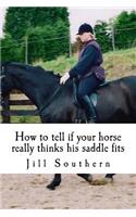 How to tell if your horse really thinks his saddle fits