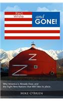 RED, WHITE and GONE