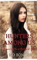 Hunters Among Us: Volume 1: Tempted by Fire & Fighting the Flame (Books 1 & 2)(English)