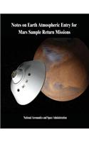 Notes on Earth Atmospheric Entry for Mars Sample Return Missions