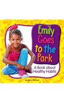 Emily Goes to the Park: A Book about Healthy Habits(My Day Readers)