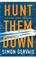 Hunt Them Down: (1 Pierce Hunt)