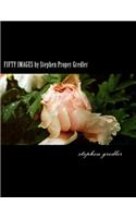 FIFTY IMAGES by Stephen Proper Gredler