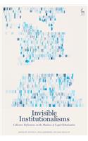Invisible Institutionalisms