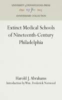 Extinct Medical Schools of Nineteenth-Century Philadelphia