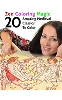 20 Amazing Medieval Classics To Color: Zen Coloring Magic(3 Coloring Books for Adults)