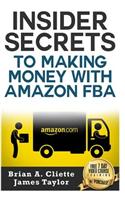Insider Secrets to Making Money with Amazon Fba