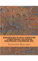 Expositions of Holy Scripture - Corinthians, Galatians, Philippians, Colossians, Etc.