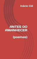 ANTES DO AMANHECER (poemas)