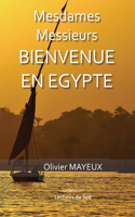 Mesdames Messieurs Bienvenue En Egypte: Souvenirs et anecdotes de vos voyages en groupes