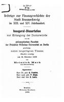 Beitrage zur Finanzgeschichte der Stadt Braunschweig im XIII. und XIV. Jahrhundert