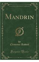 Mandrin (Classic Reprint)
