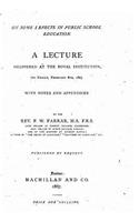 On Some Defects in Public School Education, A Lecture Delivered at the Royal Institution: (English)