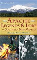 Apache Legends & Lore of Southern New Mexico: From the Sacred Mountain
