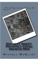 Socially Sweet, Privately Cruel Abusive Men