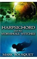 Harpsichord and the Wormhole Witches