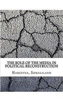 The Role of the Media in Political Reconstruction