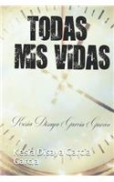 Todas MIS Vidas