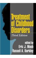 Treatment of Childhood Disorders, Third Edition