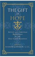 The Gift of Hope: Advent and Christmas Reflections in the Holy Cross Tradition